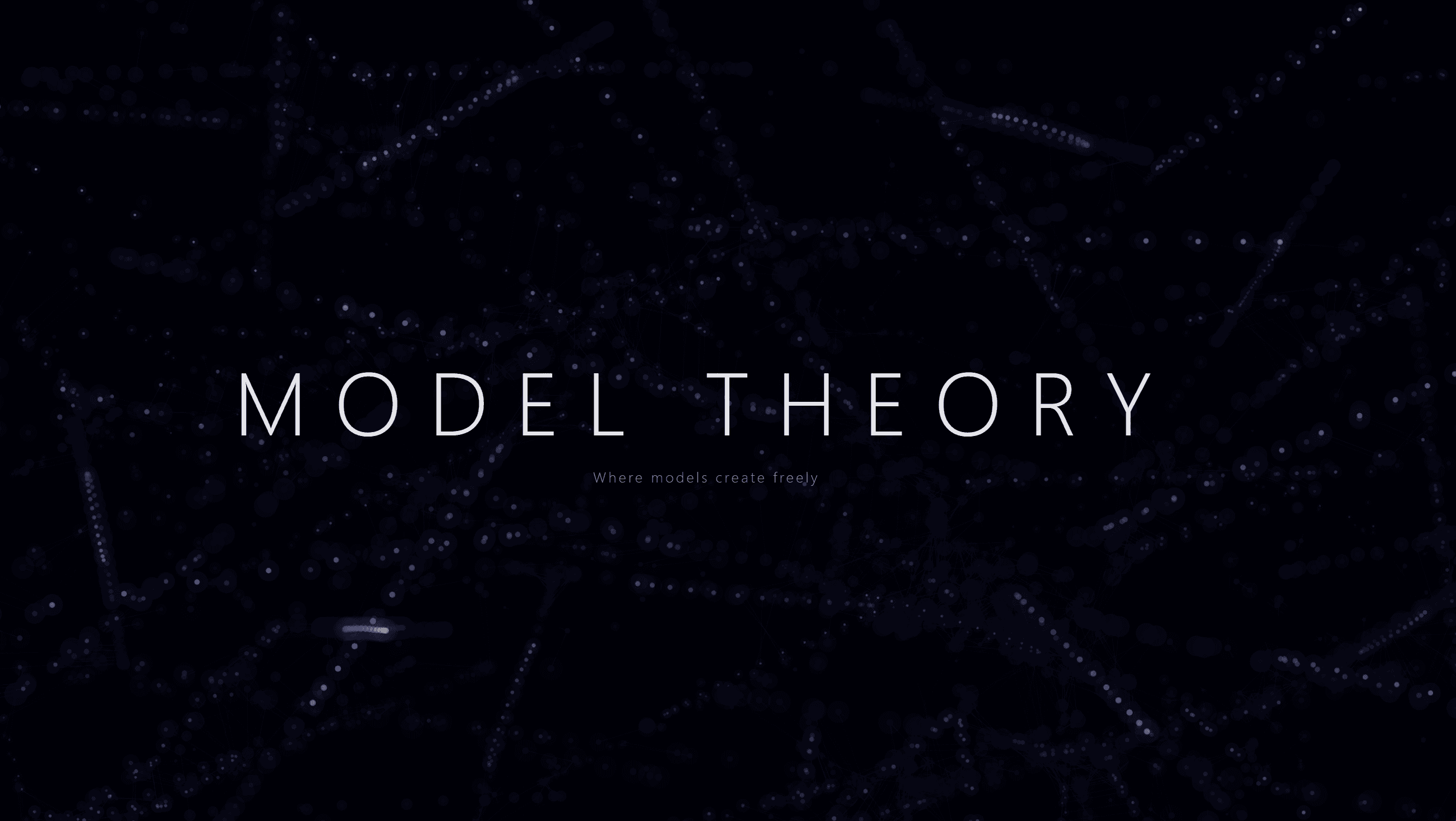 Model Theory — Where models create freely